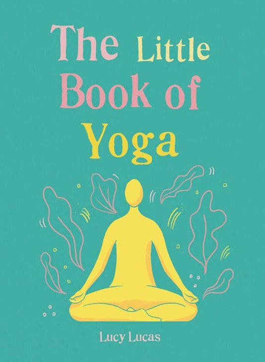 Little Book of Yoga: Harness the Ancient Practice